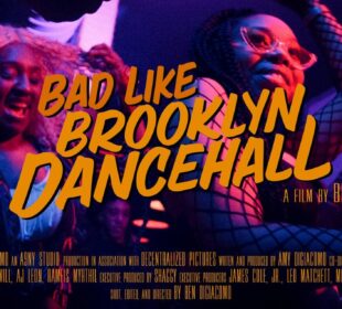 Tribeca Review: Bad Like Brooklyn Dancehall